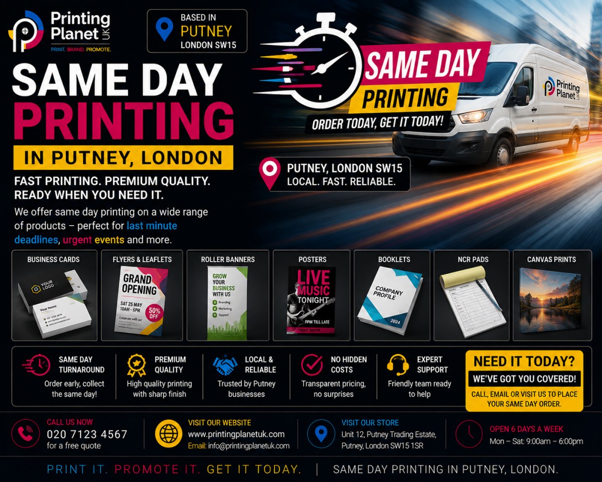 Same day printing at Printing Planet UK in Putney, London, order by 11am and collect by 5pm today